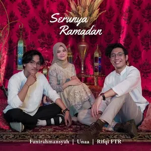 Serunya Ramadan (Single) - Rifqi FTR, Unaa, Fanirahmansyah