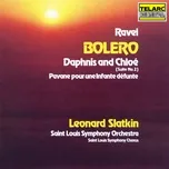Ravel: Boléro, M. 81, Daphnis et Chloé Suite No. 2, M. 57b & Pavane pour une infante défunte, M. 19 - Leonard Slatkin, Saint Louis Symphony Orchestra