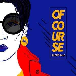 Nghe ca nhạc Sucre sale (Single) - Of Course