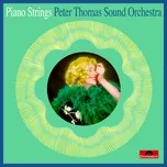 Nghe nhạc Piano Strings - Peter Thomas Sound Orchester