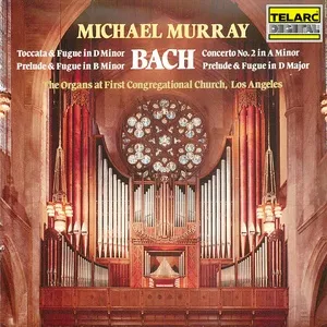 The Organs at First Congregational Church, Los Angeles - Michael Murray