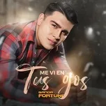 Nghe ca nhạc Me Vi En Tus Ojos (Single) - Banda Fortuna