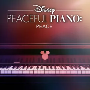 Disney Peaceful Piano: Peace (Single) - Disney Peaceful Piano, Disney