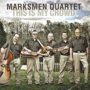 This Is My Crowd - The Marksmen Quartet