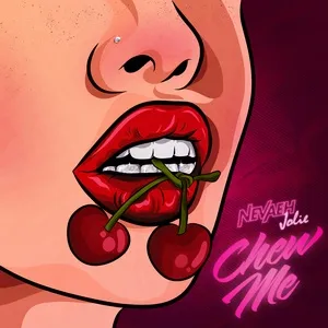 Chew Me (Single) - Nevaeh Jolie