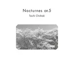 Nghe ca nhạc Nocturnes op.5 (Single) - Taichi Chishaki
