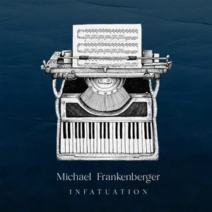 Infatuation (Single) - Michael Frankenberger