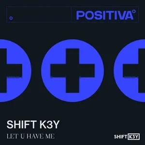 Ca nhạc Let U Have Me (Single) - Shift K3Y