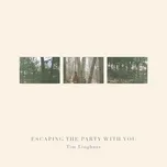 Nghe nhạc Escaping The Party With You (Single) - Tim Linghaus