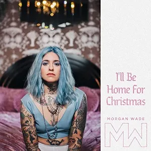I'll Be Home for Christmas (Single) - Morgan Wade