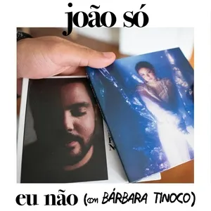 Ca nhạc Eu Nao (Single) - Joao So, Barbara Tinoco
