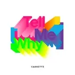 Tell Me Why (Single) - Cassette