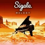 Nghe nhạc Melody (Acoustic) (Single) - Sigala
