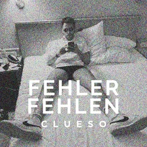Nghe ca nhạc Fehler Fehlen (Single) - Clueso