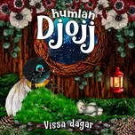 Nghe nhạc Vissa dagar (Single) - Humlan Djojj, Josefine Gotestam