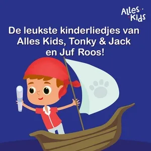 Nghe nhạc De leukste kinderliedjes van Alles Kids, Juf Roos & Tonky & Jack - V.A