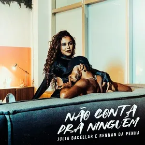 Nao Conta Pra Ninguem (Single) - Dj Julia Bacellar, Rennan Da Penha