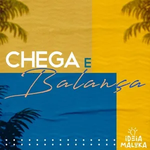 Chega e Balança (Single) - Ideia Maluka