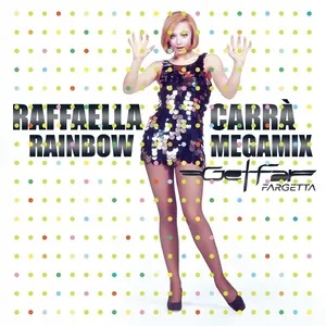 Rainbow Megamix (Get Far Remix) (Single) - Raffaella Carra