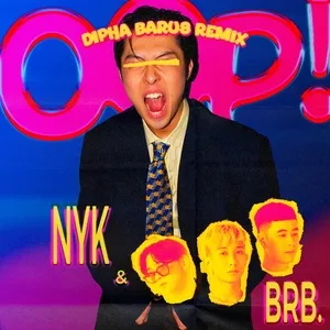 OOP! (Dipha Barus Remix) (Single) - NYK, brb.
