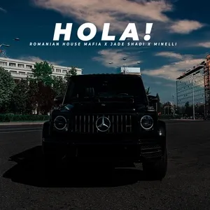 Hola! (Single) - Romanian House Mafia, Jade Shadi, Minelli