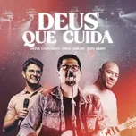 Nghe nhạc Deus Que Cuida (Single) - Fred Arrais, Ton Carfi, Deive Leonardo