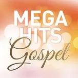 Nghe nhạc Mega Hits Gospel - V.A