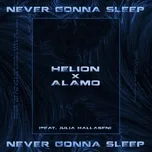 Nghe nhạc Never Gonna Sleep (Single) - Helion, Alamo, Julia Hallasen