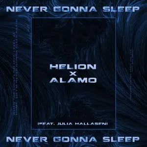 Never Gonna Sleep (Single) - Helion, Alamo, Julia Hallasen