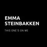 This One's On Me (Single) - Emma Steinbakken