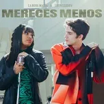 Nghe ca nhạc Mereces Menos (Single) - La Ross Maria, Leon Leiden