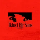 Nghe ca nhạc IKINCI BIR SANS (Single) - Mali Green