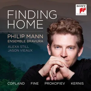 Finding Home - Music of Copland, Fine, Kernis and Prokofiev - Philip Mann