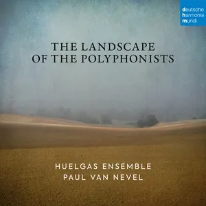 The Landscape of the Polyphonists - Huelgas Ensemble, Paul Van Nevel