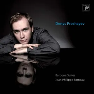Rameau: Baroque Suites - Denys Proshayev
