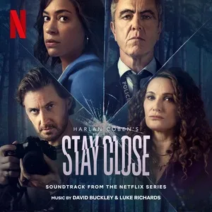 Stay Close (Soundtrack from the Netflix Series) - David Buckley, Luke Richards