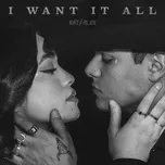 I Want It All (Single) - Kat & Alex