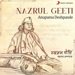 Nazrul Geeti - Anupama Deshpande
