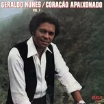 Nghe ca nhạc Coracao Apaixonado, Vol. 7 - Geraldo Nunes