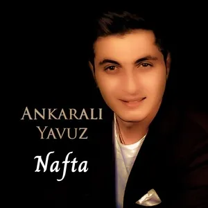 Nafta (Single) - Ankarali Yavuz