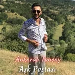Nghe nhạc Ask Postasi (Single) - Ankarali Tuncay