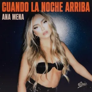Ca nhạc Cuando la noche arriba (Single) - Ana Mena