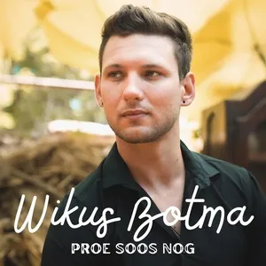 Proe Soos Nog (Single) - Wikus Botma