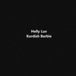 Nghe nhạc Kurdish Barbie (Single) - Helly Luv