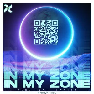 In My Zone (Single) - Xoro, TWNTY4