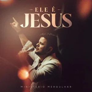 Nghe ca nhạc Ele e Jesus (Single) - Ministerio Mergulhar