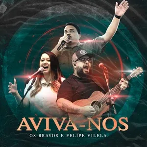 Aviva-nos (Single) - Os Bravos, Felipe Vilela