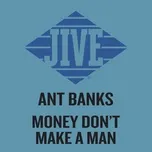 Nghe nhạc Money Don't Make a Man (EP) - Ant Banks