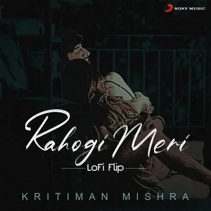 Rahogi Meri (Lofi Flip) (Single) - Kritiman Mishra, Arijit Singh, Pritam
