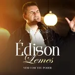 Nghe nhạc Vem Com Teu Poder (Single) - Edison Lemes